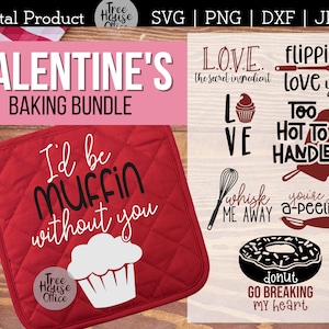May include: A Valentine's Baking Bundle digital product with various designs. Includes a red pot holder with a cupcake graphic and text "I'd be muffin without you". Other designs include baking-themed phrases and graphics.
