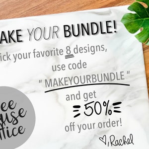 May include: A white marble background with black text that reads "MAKE YOUR BUNDLE! Pick your favorite 8 designs, use code "MAKEYOURBUNDLE" and get =50%= off your order!" A gray circle with black text that reads "Tree House Office" is in the lower left corner. A green leaf is in the upper right corner.