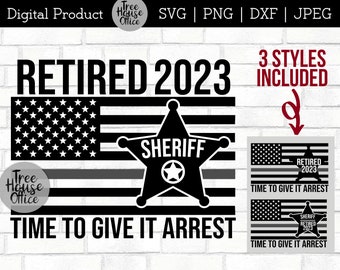 Sheriff Retirement 2023 Insignia, Es hora de darle arresto svg, Sheriff Retire SVG, Sheriff Retiree Cut File, Oficial de sheriff con bandera svg