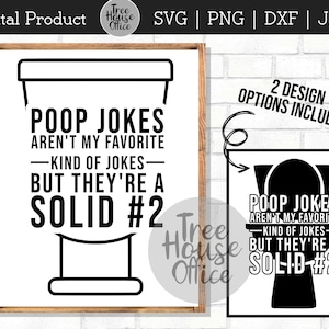 Poop Jokes Aren't My Favorite SVG DXF PNG jpeg, Funny Bathroom Sign svg, Solid #2 Humor Bathroom Saying, Poop Quote for diy Farmhouse Sign image 1