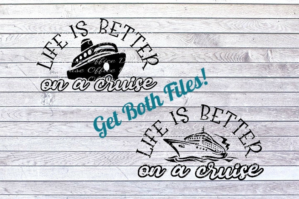 Life is Better On a Cruise SVG/DXF/PNG/jpeg Let’s Cruise | Etsy