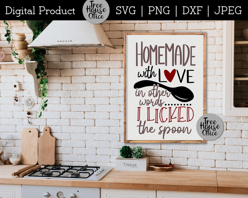 Homemade with Love In Other Words I Licked the Spoon Funny Kitchen Sign Digital File shown in a kitchen as a sign on the wall