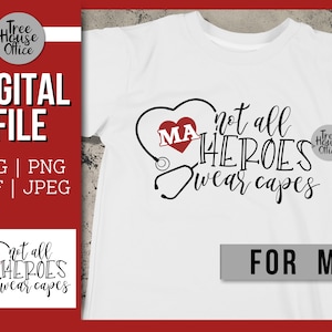 May include: A white t-shirt with a black graphic design that says "Not all heroes wear capes" with a red heart that says "MA" inside a stethoscope. The text "FOR MAS" is at the bottom of the shirt.