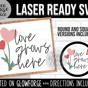 Laser SVG project Love Grows Here Sign shown as project example for this Valentines Day Laser design.  SVG File is great for lasering in Glowforge or other C02 laser cutters.
