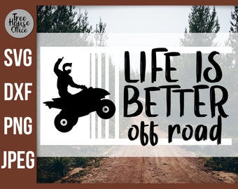 A vida é melhor fora da estrada - Frase para piloto de quadriciclo (svg, png, dxf, jpeg)