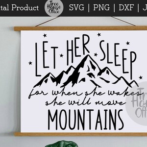 Laat haar slapen SVG, JPEG, PNG, dxf, ze zal bergen snijden bestand, baby meisje kwekerij Svg, kwekerij afdrukbare teken Svg, meisjes kunst aan de muur,