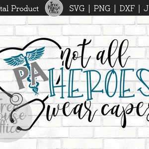 May include: A black and white graphic design with a stethoscope and a heart. The heart has a medical symbol with the letters PA inside. The text "not all heroes wear capes" is written in black cursive.