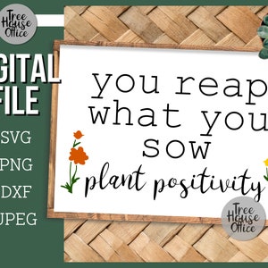 Raccogli ciò che semini, Positivity Garden SVG, Gardening Quotes and Sayings Cut File, Inspirational Garden Design for Gardener, Gardening png