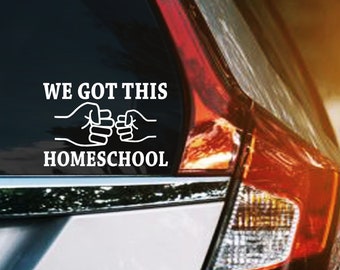 We Got This- Homeschool Permanent Vinyl Decal, Motivational Homeschooling Car Decal, Homeschool Parent and Kid Stickers & Decals