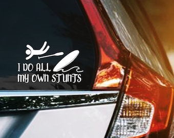 Paddle Board- I Do All My Own Stunts Vinyl Decal, Paddleboard Car Window Sticker, Funny Paddleboarding Gifts! Stand Up Paddle Board