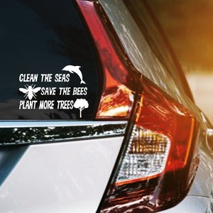 Clean the Seas Save the Bees Plant More Trees Vinyl Decal, Earth Day Gift, Save Our Planet Car Window Sticker