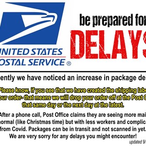 Puede incluir: Un gr&aacute;fico rojo y blanco con el texto "be prepared for DELAYS" en letras rojas grandes. El logotipo del Servicio Postal de los Estados Unidos est&aacute; en la esquina superior izquierda. El texto debajo del gr&aacute;fico dice "Recently we have noticed an increase in package delays. Please know, if you see that we have created the shipping label for your order-that means we will drop your order off at the Post Office that same day or the next day at the latest. After a phone call, Post Office claims they are seeing more mail than normal (like Christmas time) but with less workers and complications from Covid. Packages can be in transit and not scanned in yet. We are very sorry for any delays you might encounter! updated 9/15/2020"