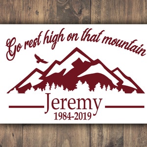 Go Rest High On That Mountain Vinyl Decal, Peronalized Name Memorial Decal, Tribute to a Loved One, In Loving Memory Car Memorial Decal