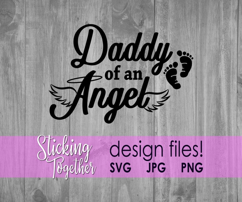 Download Daddy of an Angel SVG PNG JPG Files Baby Remembrance ...