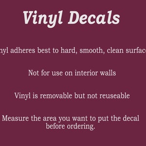 Op de afbeelding: Vinyl stickers hechten het beste aan harde, gladde en schone oppervlakken. Niet geschikt voor gebruik op binnenmuren. Vinyl is verwijderbaar maar niet herbruikbaar. Meet het gebied waar je de sticker wilt plaatsen voordat je bestelt.