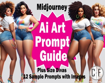 Midjourney Ai Art Prompt Guide | 12 Sample Prompts | Customizable Prompts | Plus Size Divas