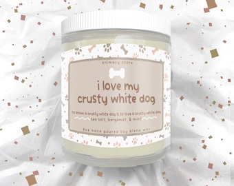 i love my crusty white dog Candle - 8 oz Hand Poured Soy Blend Wax - Nerdy Book Gift