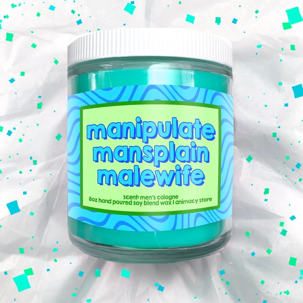 Manipulate, Mansplain, Malewife CANDLE! - 8 oz Hand Poured Soy Blend Wax - Video Game Nerdy Gift