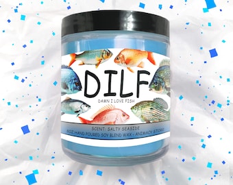 DILF Damn I Love Fish Candle - 8 oz Hand Poured Soy Blend Wax - Funny Gag Gift Meme Humor