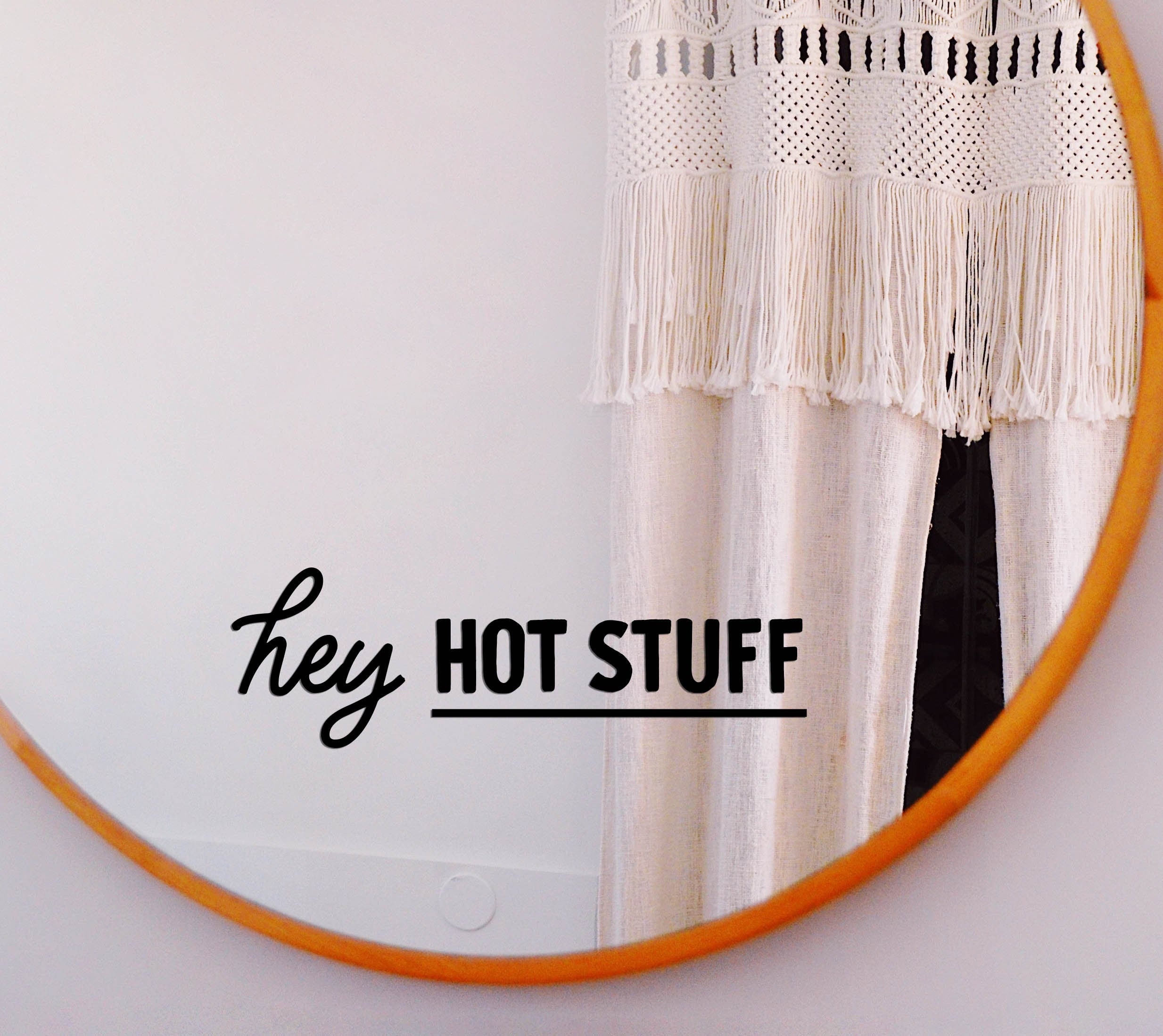 Hey Hot Stuff Mirror Decal Uplifting Mirror Sticker Quote Etsy