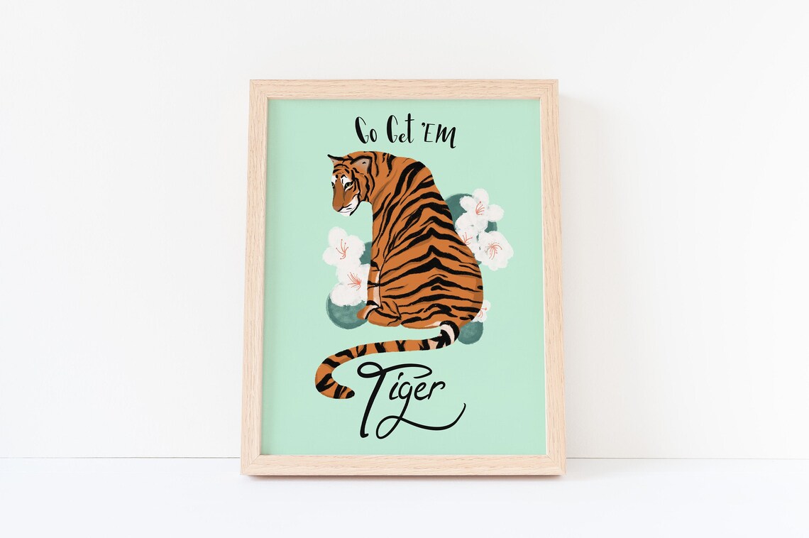 Go Get 'em Tiger Illustrated Print Motivational Wall Art Etsy