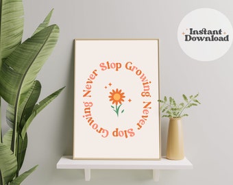 Never Stop Growing 70s wall art | Instant download