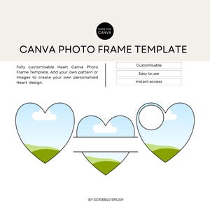 May include: Three heart-shaped photo frames with a blue sky and green grass background. The frames are customisable and easy to use. The text "MADE FOR CANVA" and "CANVA PHOTO FRAME TEMPLATE" is at the top of the image. The text "BY SCRIBBLE BRUSH" is at the bottom of the image.