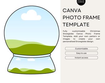 May include: A customizable Canva photo frame template featuring a snow globe design with a blue sky, white clouds, and green hills. The text "CANVA PHOTO FRAME TEMPLATE" is displayed in black text on a white background. The text "Fully customisable Christmas Snowglobe Canva Photo Frame Template. Add your own pattern or images to create your own personalised Snowglobe design." is displayed in black text on a white background. The text "Customisable, Easy to use, Instant access" is displayed in black text on white buttons. The text "BY SCRIBBLE BRUSH" is displayed in black text on a white background.