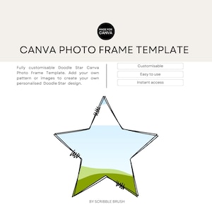 May include: A Canva Photo Frame Template with a star-shaped design. The template includes the text "CANVA PHOTO FRAME TEMPLATE" and "MADE FOR CANVA". The star has a doodle-style outline with a landscape design inside. The text "BY SCRIBBLE BRUSH" is also included.