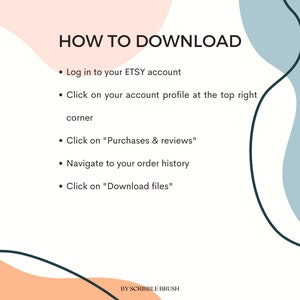 May include: A white background with a black outline of two abstract shapes. The text "HOW TO DOWNLOAD" is in black at the top of the image. A list of five steps to download a digital purchase from Etsy is listed below the title. The text "BY SCRIBBLE BRUSH" is at the bottom of the image.