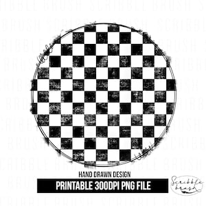 May include: Black and white checkered circle with a distressed, hand-drawn look.  The circle is outlined in black and has a rough, textured appearance.  "HAND DRAWN DESIGN" and "PRINTABLE 300DPI PNG FILE" are written in black text below the circle.