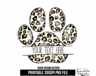 May include: A leopard print paw print design with the text "YOUR TEXT HERE". The design includes the text "HAND DRAWN DESIGN" and "PRINTABLE 300DPI PNG FILE". The paw print is black and tan.