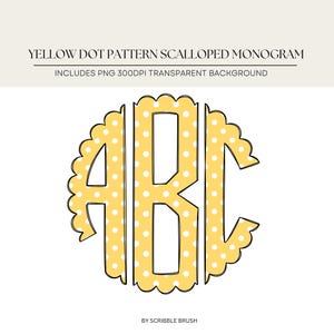 May include: A yellow and white monogram with the letters A, B, and C. The letters are in a scalloped circle with a white polka dot pattern.