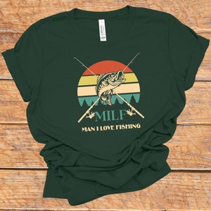 Man I love Fishing shirt, MILF Shirts, Mens Fishing T shirt, Funny Fishing Shirt, Fishing Graphic Tee, Fisherman Gifts, Gift for him