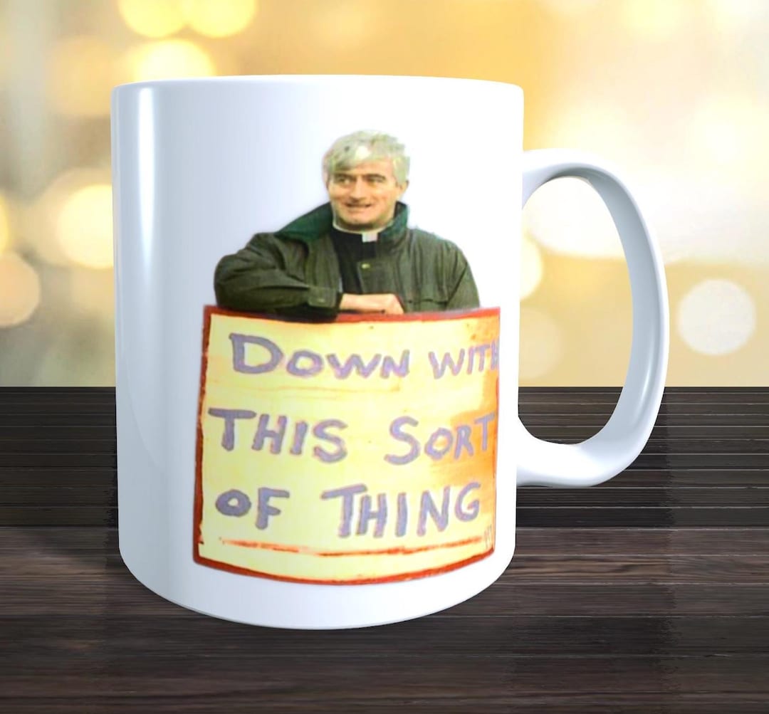 father-ted-down-with-this-sort-of-thing-and-careful-now-mug-retro