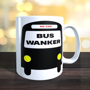 Bus Wanker, Inbetweeners Mug, Picture is on both sides.