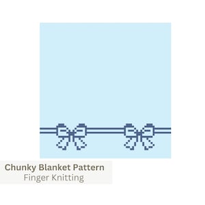 Peut inclure: Fond bleu clair avec un motif pixélisé de deux nœuds et deux lignes horizontales. Le texte "Chunky Blanket Pattern" et "Finger Knitting" est au bas de l'image.
