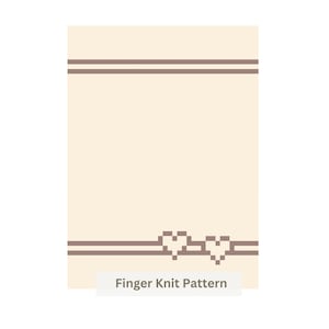 May include: A cream-coloured rectangular document featuring two horizontal brown lines at the top and bottom. The bottom section includes two pixelated heart shapes integrated into the lines. The text "Finger Knit Pattern" is printed at the bottom.