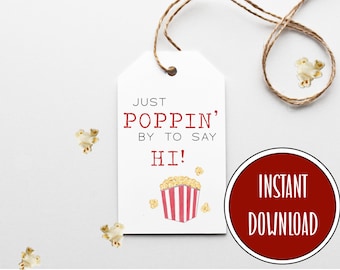 Just POPPIN' by to say hi - Printable Gift Tag, 9 Gift Tags, Popcorn Tags, Friend Gift Tags, Neighbor Tags, Ministering Tags