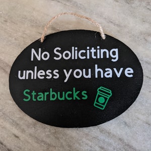 No soliciting unless you have Starbucks, funny sign, Humorous sign, wood sign
