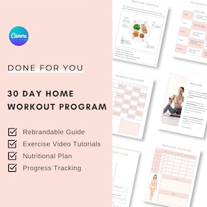 May include: A pink and white printable guide for a 30-day home workout programme. The guide includes sections for a rebrandable guide, exercise video tutorials, a nutritional plan, and progress tracking.
