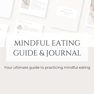 Może przedstawiać: Zbiór drukowanych przewodników i dzienników na jasnobeżowym tle. Tytuł "MINDFUL EATING GUIDE & JOURNAL" jest wyraźnie wyświetlony dużą, elegancką czcionką. Tekst "Your ultimate guide to practicing mindful eating" znajduje się poniżej.