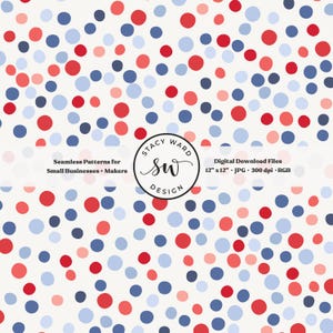 May include: A seamless pattern featuring a scattered arrangement of red, blue, and light blue polka dots on a white background. The design includes text that reads "Seamless Patterns for Small Businesses + Makers" and "Digital Download Files 12" x 12" JPG 300 dpi RGB".