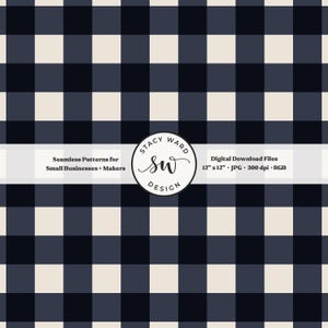 May include: A digital download featuring a seamless buffalo check pattern in navy, cream, and black. The design includes the text "Seamless Patterns for Small Businesses + Makers" and "Digital Download Files 12" x 12" JPG 300 dpi RGB". The design is by Stacy Ward Design.