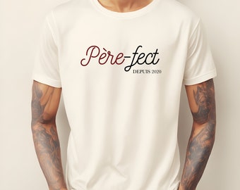 Tee Shirt personnalisé, Modèle Homme, 100% Coton Bio, 24 couleurs au choix, Fête des pères, Modèle Père-fect