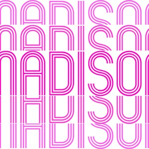 May include: The name "MADISON" is spelled out in a pink, retro font with multiple layers of lines. The font is a gradient of pink shades.