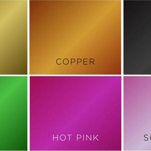 May include: A collection of ten color swatches showing different metallic finishes. The colors are silver, gold, copper, black, red, blue, green, hot pink, soft pink, and rose gold.