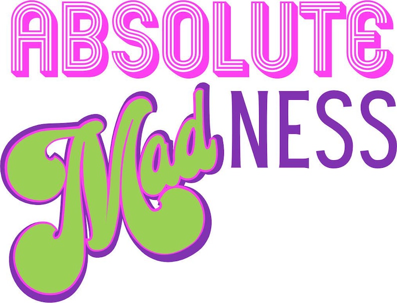 May include: A graphic design with the text "ABSOLUTE MADNESS" in pink and purple lettering. The word "MADNESS" is in a green and purple stylized font.
