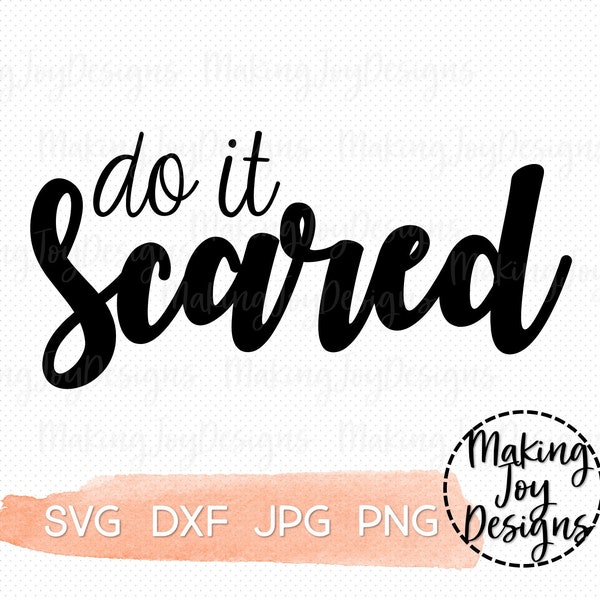 Inspirational quote svg, Do It Scared, cut file for cricut and silhouette, svg dxf png jpg files