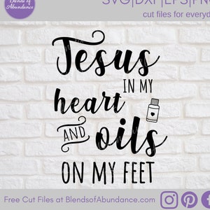 Jésus dans mon cœur et huiles sur mes pieds Huile essentielle SVG Chemise, sac ou signe - Jésus et huiles SVG - Huile essentielle SVG - Bouteille d’huile essentielle